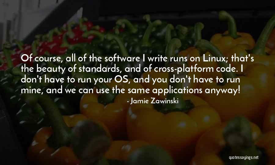 Beauty Standards Quotes By Jamie Zawinski Beauty Standards Quotes By Jamie Zawinski