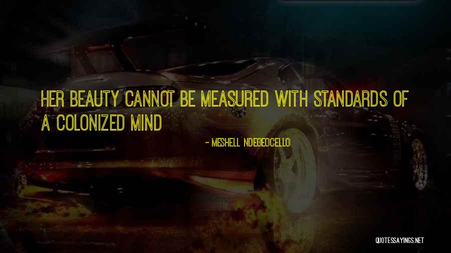 Beauty Standards Quotes By Meshell Ndegeocello Beauty Standards Quotes By Meshell Ndegeocello