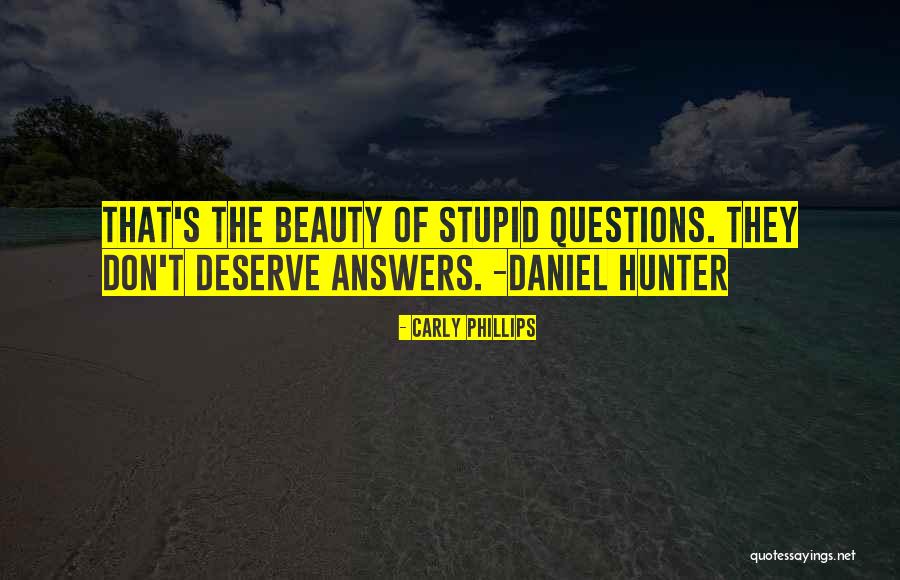 Beauty Stupid Quotes By Carly Phillips Beauty Stupid Quotes By Carly Phillips