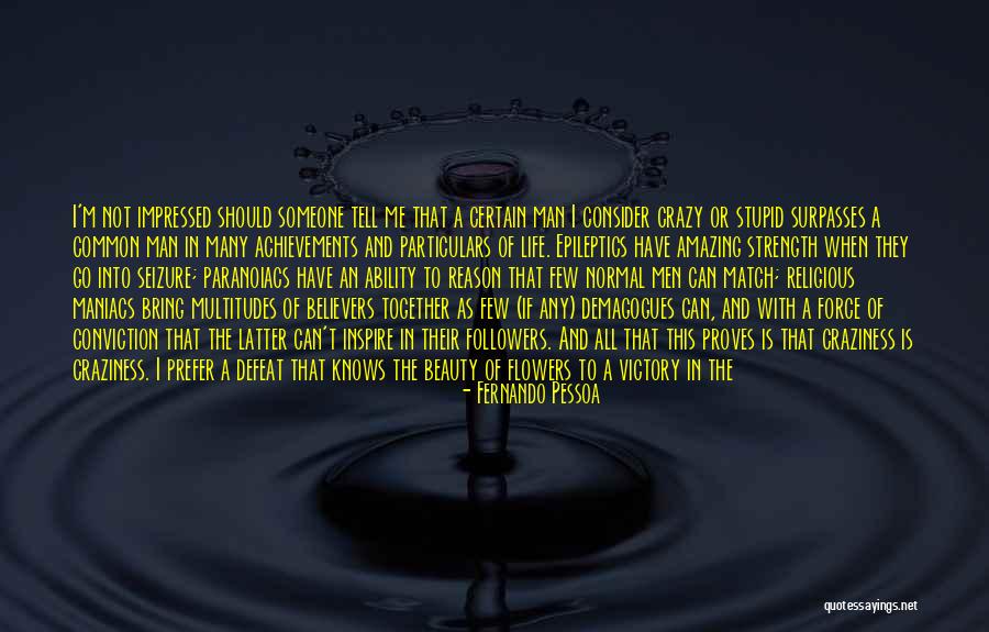 Beauty Stupid Quotes By Fernando Pessoa Beauty Stupid Quotes By Fernando Pessoa