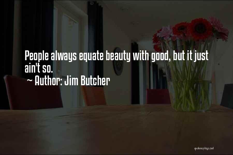 Beauty T Quotes By Jim Butcher