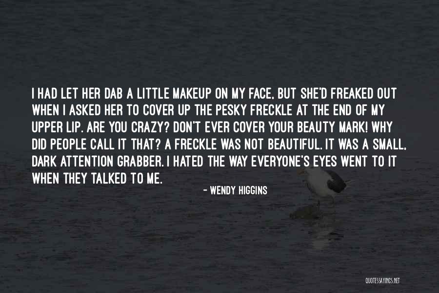 Beauty T Quotes By Wendy Higgins