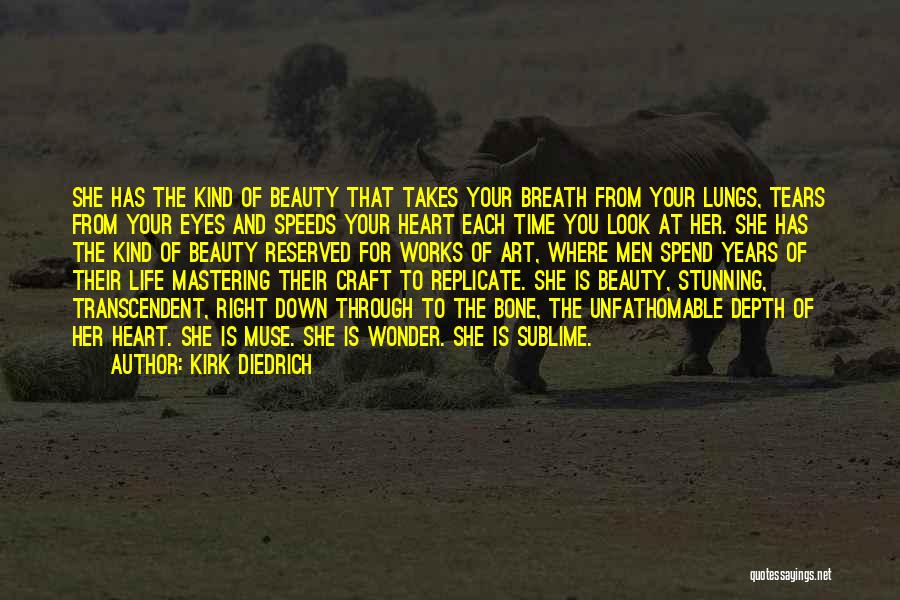 Beauty Takes Time Quotes By Kirk Diedrich