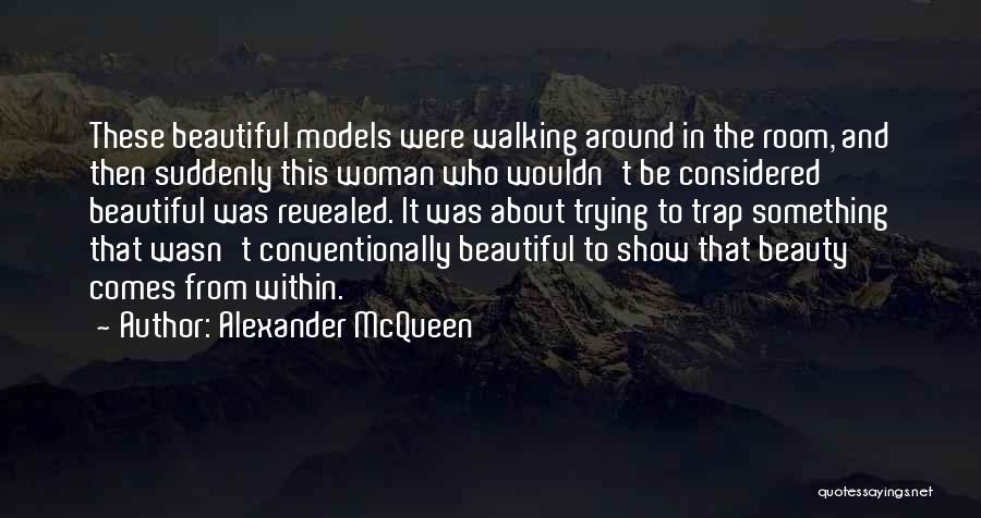 Beauty That Comes From Within Quotes By Alexander McQueen