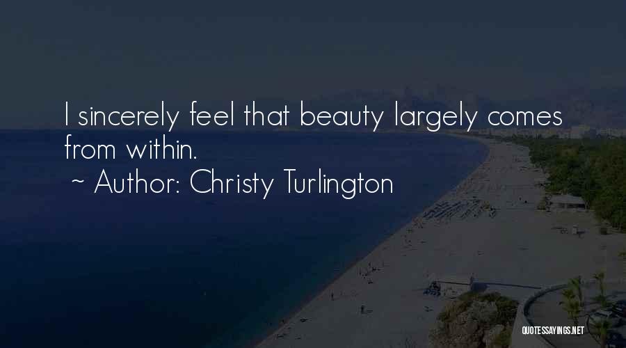 Beauty That Comes From Within Quotes By Christy Turlington