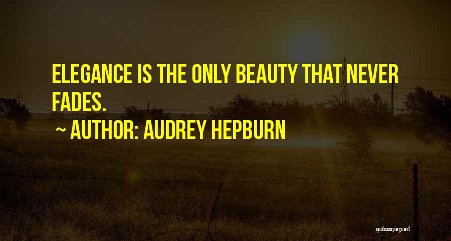 Beauty That Fades Quotes By Audrey Hepburn