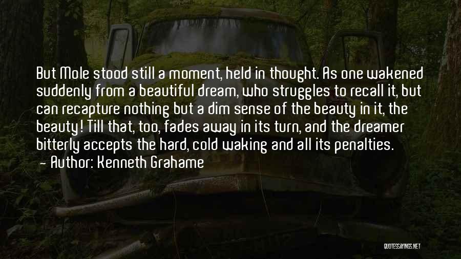 Beauty That Fades Quotes By Kenneth Grahame