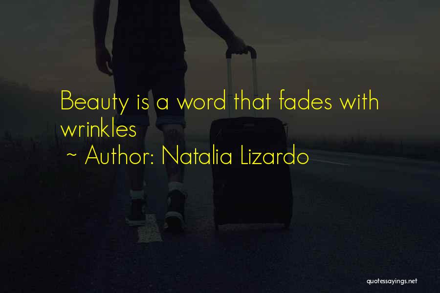 Beauty That Fades Quotes By Natalia Lizardo