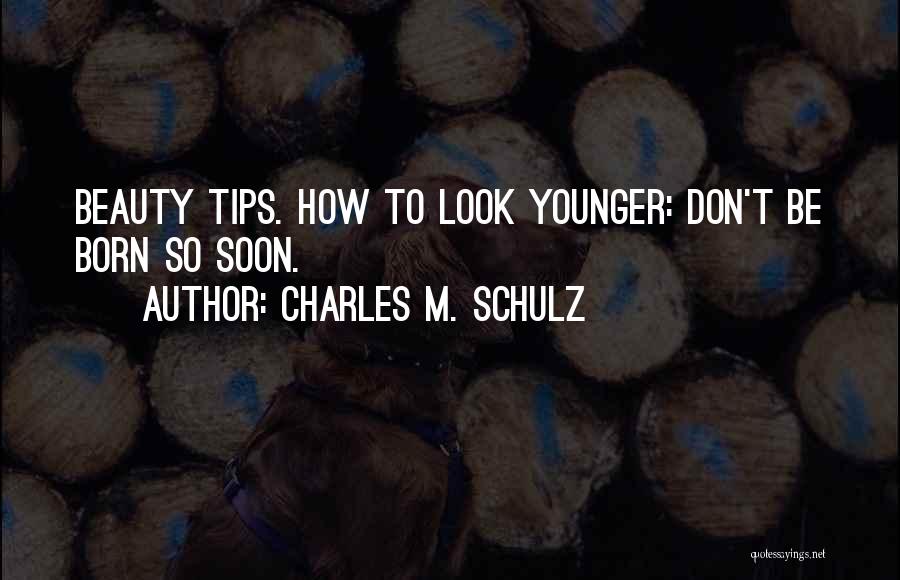 Beauty Tips Quotes By Charles M. Schulz