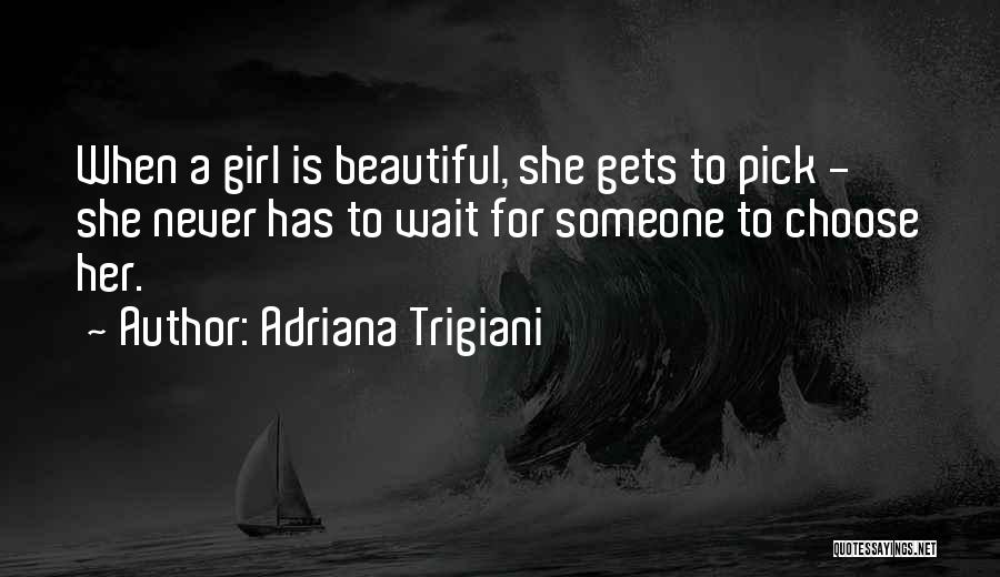 Beauty To A Girl Quotes By Adriana Trigiani