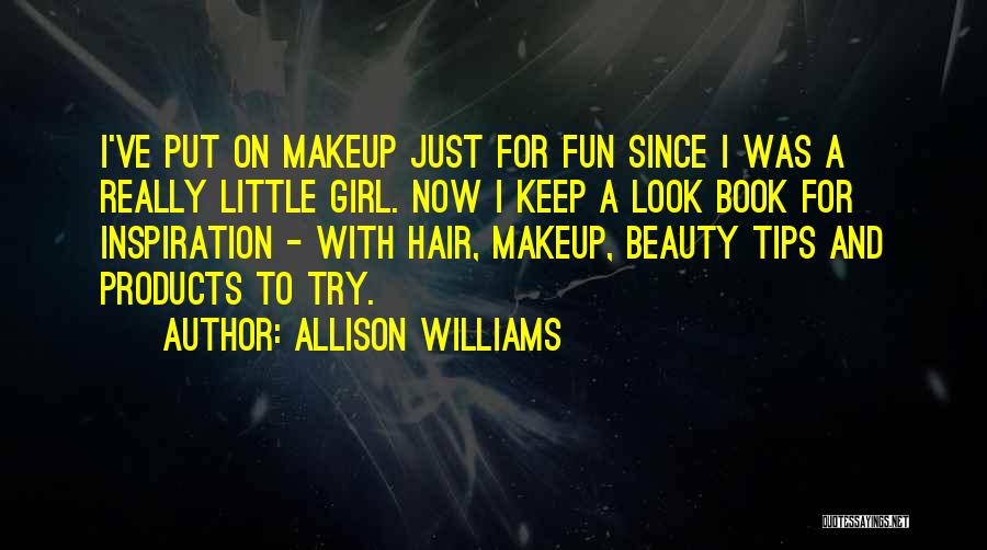 Beauty To A Girl Quotes By Allison Williams