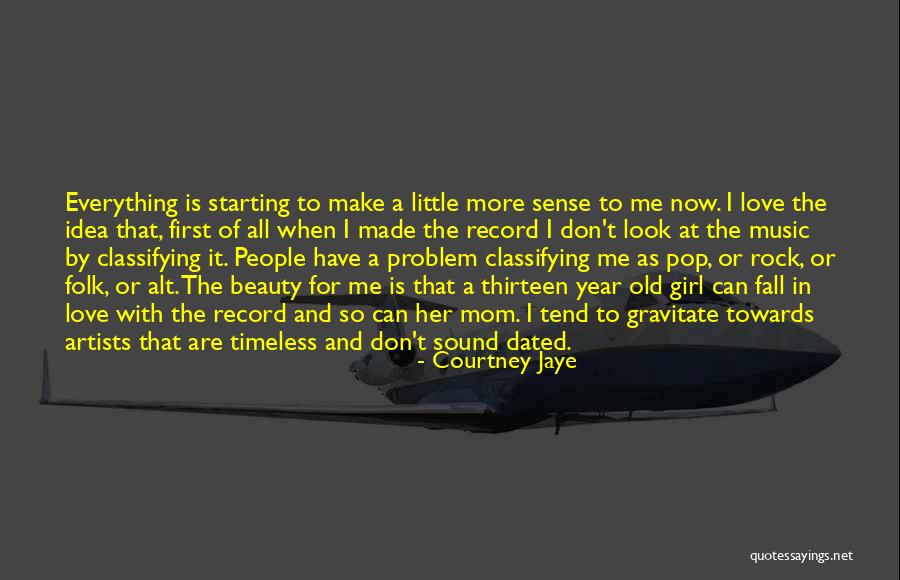 Beauty To A Girl Quotes By Courtney Jaye