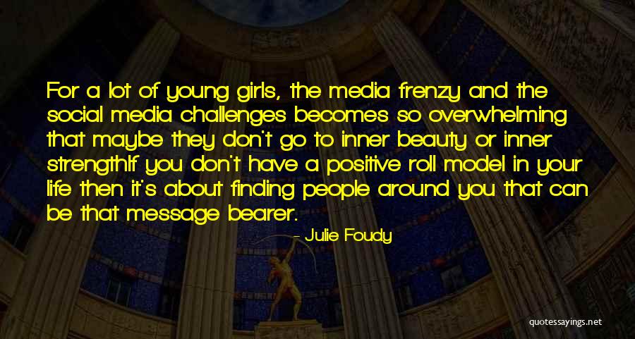 Beauty To A Girl Quotes By Julie Foudy