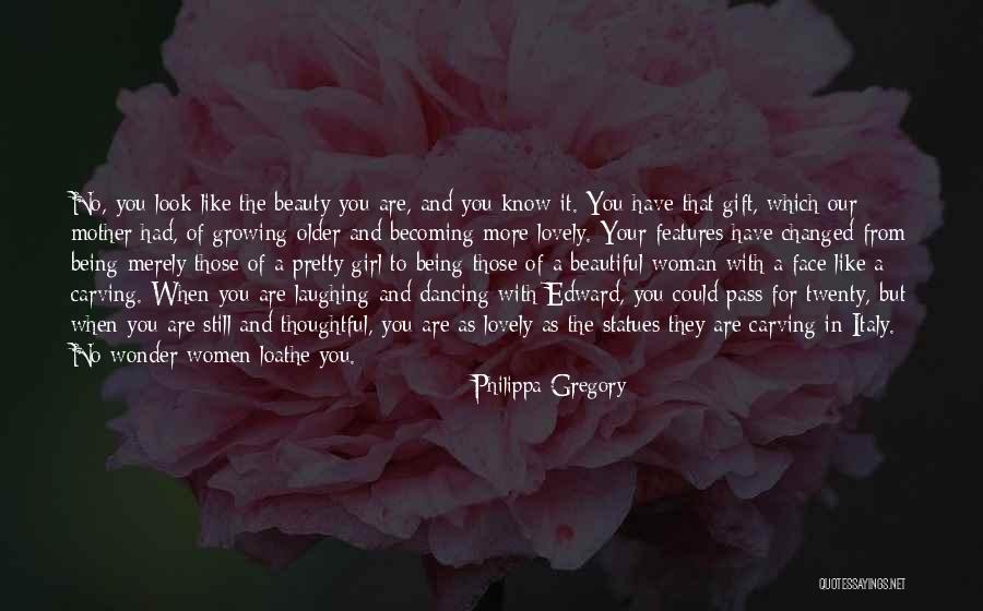 Beauty To A Girl Quotes By Philippa Gregory