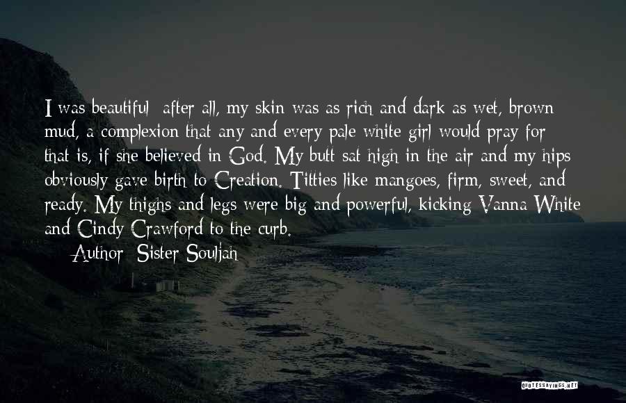Beauty To A Girl Quotes By Sister Souljah