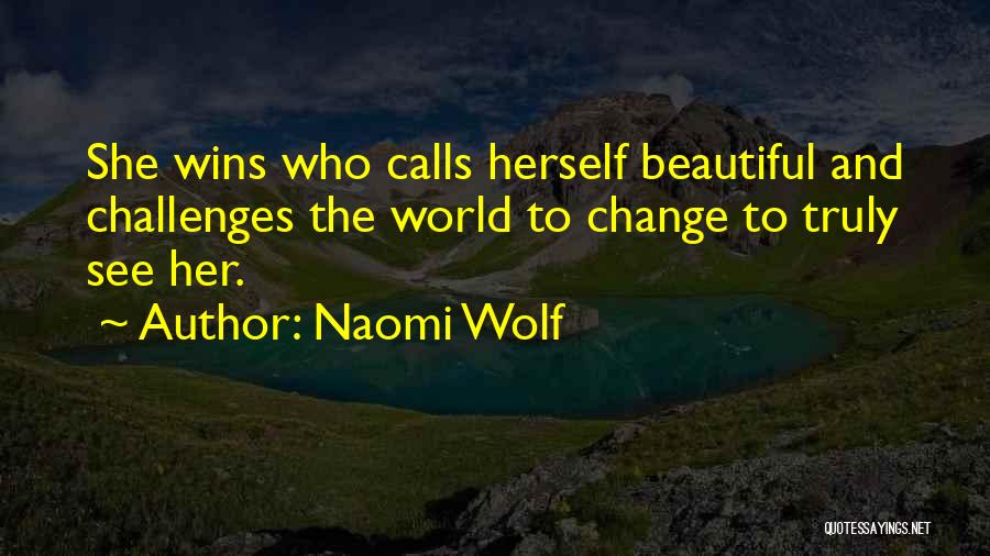 Beauty To Her Quotes By Naomi Wolf