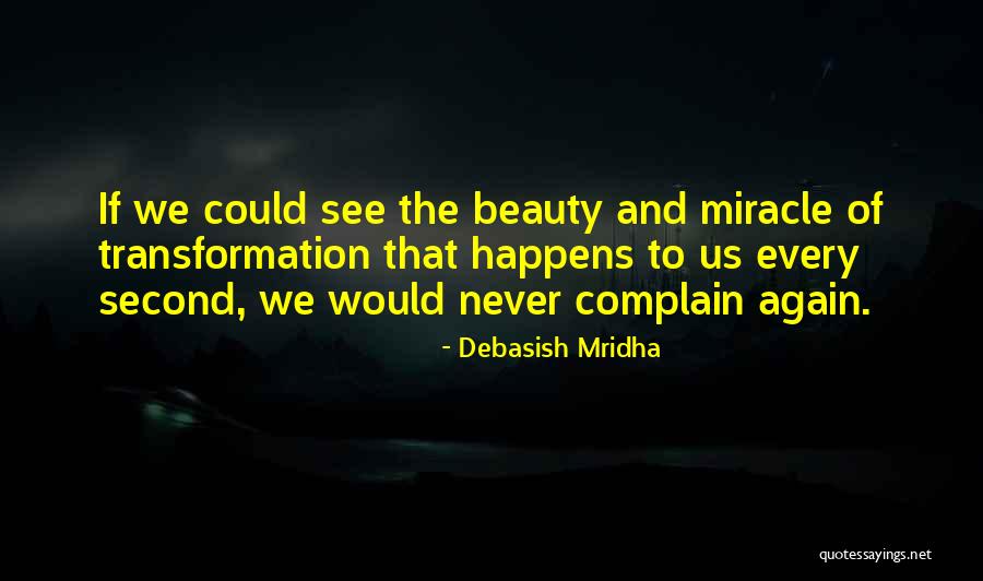 Beauty Transformation Quotes By Debasish Mridha Beauty Transformation Quotes By Debasish Mridha