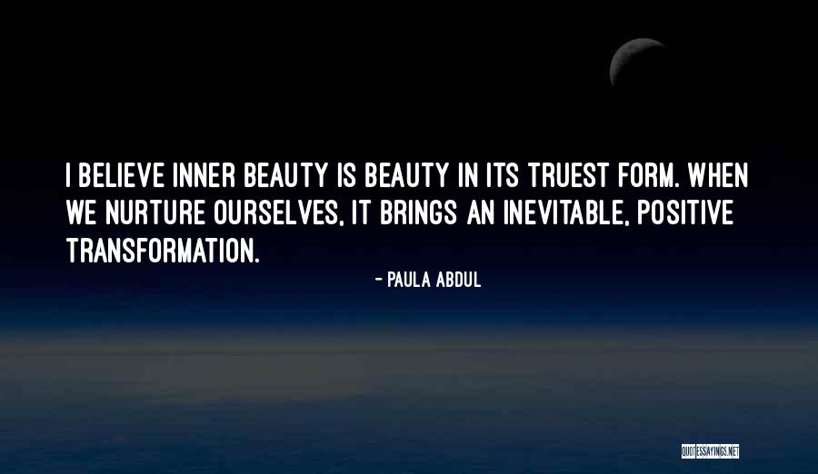 Beauty Transformation Quotes By Paula Abdul Beauty Transformation Quotes By Paula Abdul