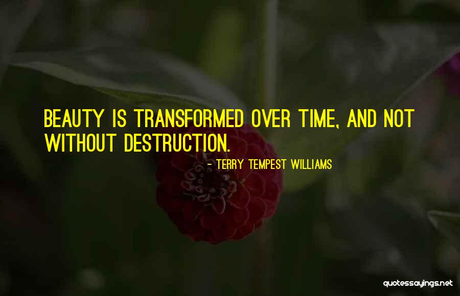 Beauty Transformation Quotes By Terry Tempest Williams