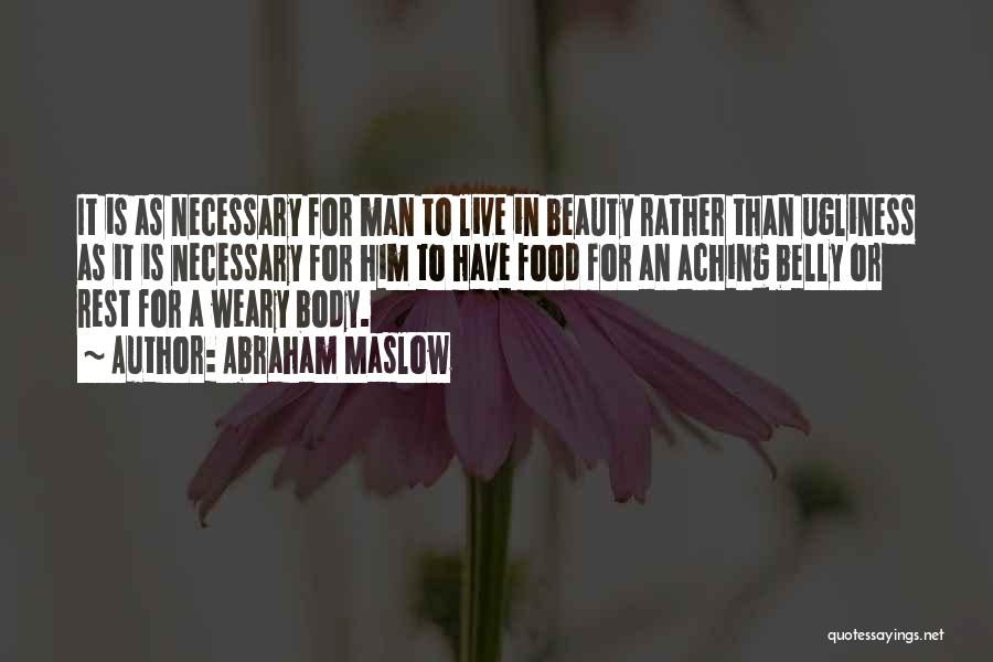 Beauty Ugliness Quotes By Abraham Maslow