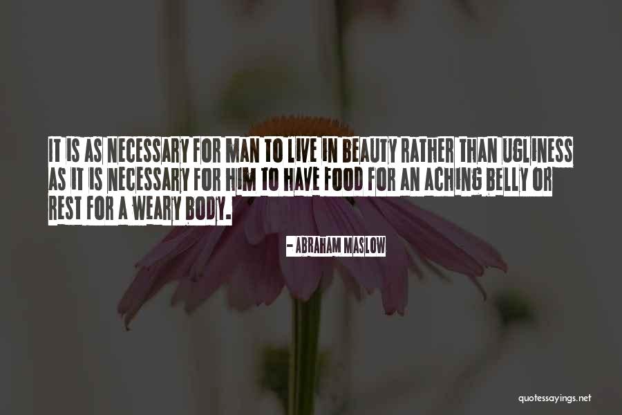 Beauty Ugliness Quotes By Abraham Maslow