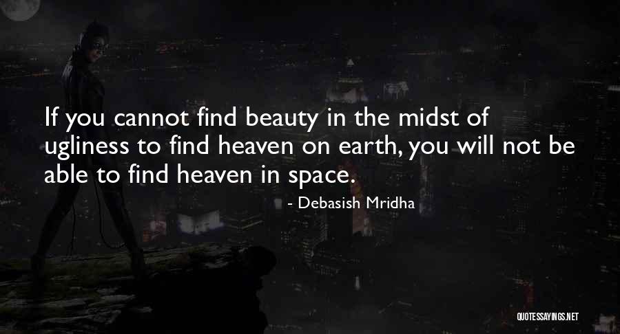 Beauty Ugliness Quotes By Debasish Mridha