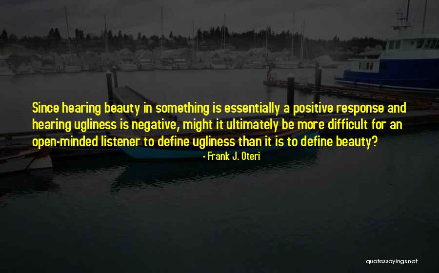 Beauty Ugliness Quotes By Frank J. Oteri