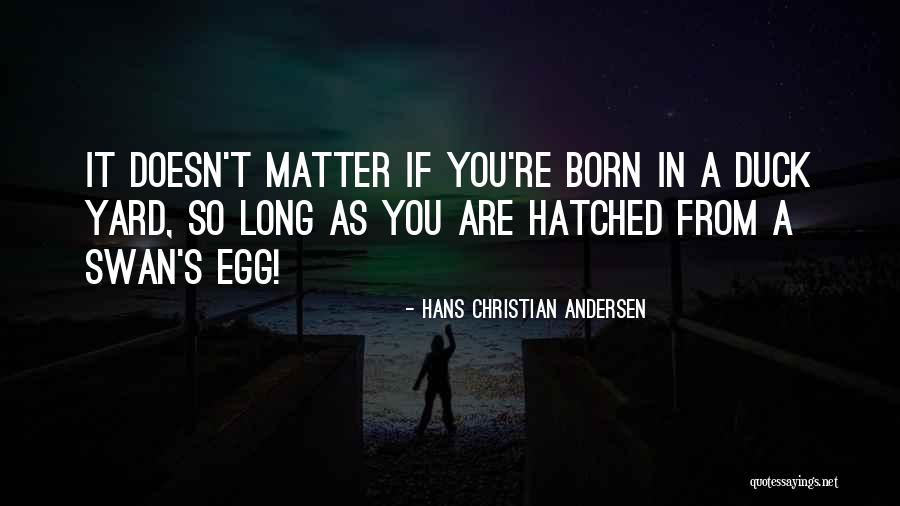 Beauty Ugliness Quotes By Hans Christian Andersen