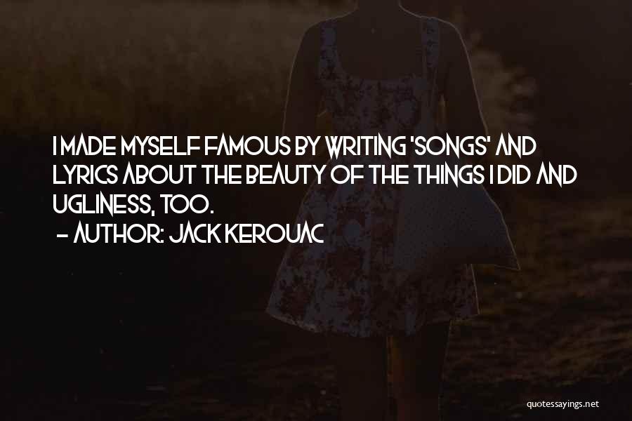 Beauty Ugliness Quotes By Jack Kerouac