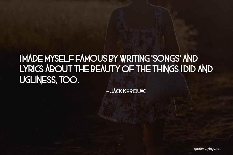 Beauty Ugliness Quotes By Jack Kerouac