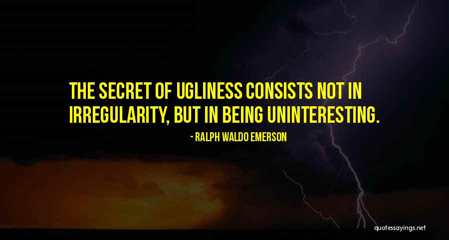 Beauty Ugliness Quotes By Ralph Waldo Emerson