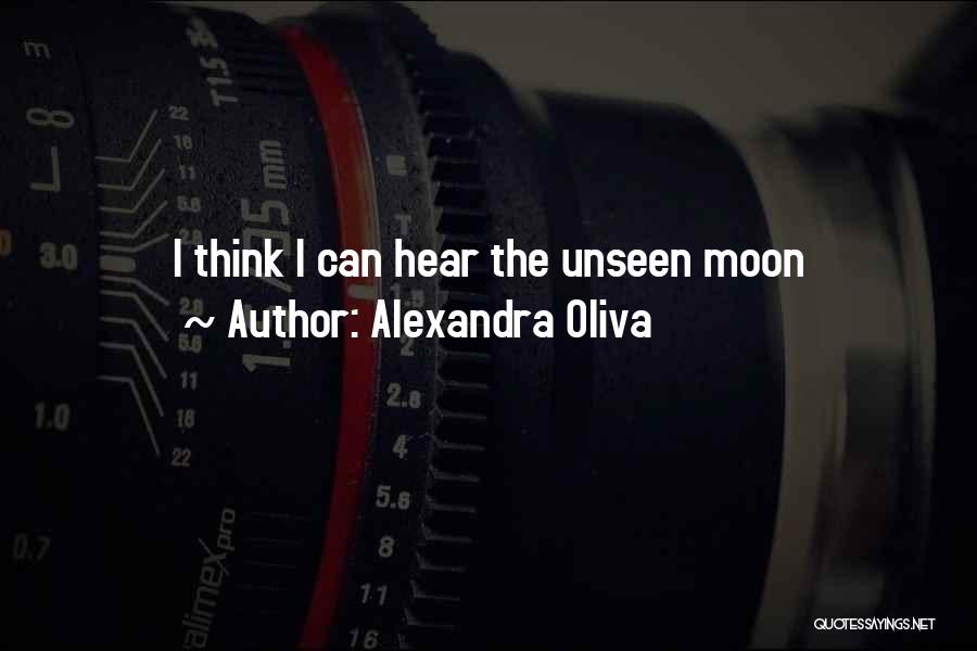 Beauty Unseen Quotes By Alexandra Oliva