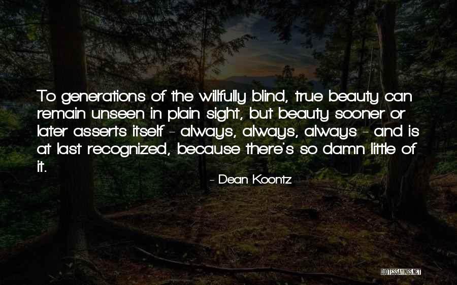 Beauty Unseen Quotes By Dean Koontz