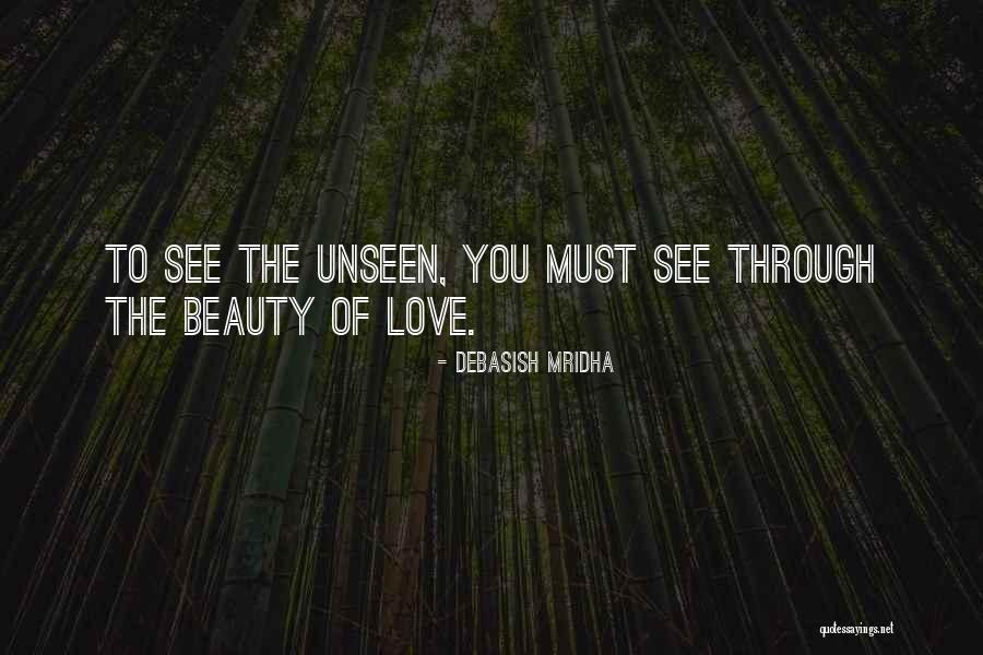 Beauty Unseen Quotes By Debasish Mridha