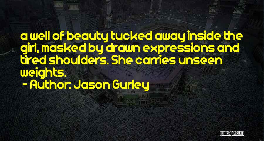 Beauty Unseen Quotes By Jason Gurley