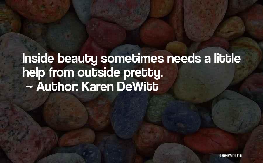 Beauty Vs Pretty Quotes By Karen DeWitt