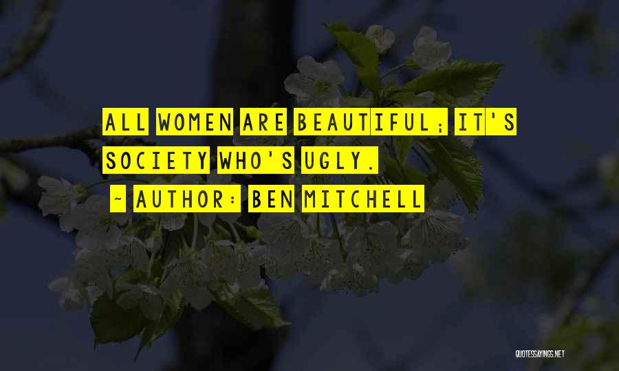 Beauty Vs Ugly Quotes By Ben Mitchell