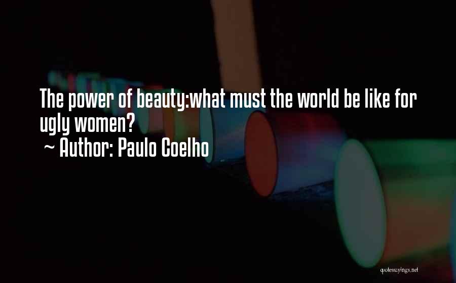 Beauty Vs Ugly Quotes By Paulo Coelho