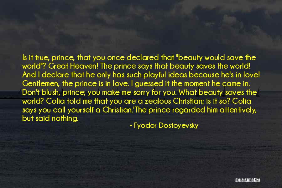 Beauty Will Save The World Quotes By Fyodor Dostoyevsky Beauty Will Save The World Quotes By Fyodor Dostoyevsky