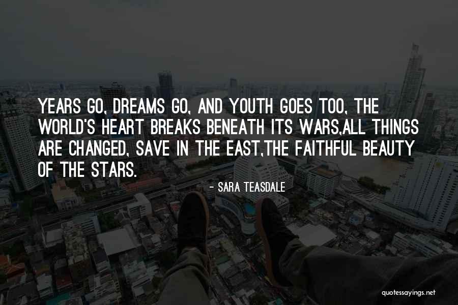 Beauty Will Save The World Quotes By Sara Teasdale Beauty Will Save The World Quotes By Sara Teasdale