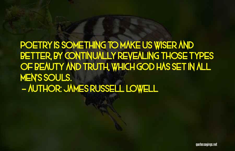 Beauty Wiser Quotes By James Russell Lowell