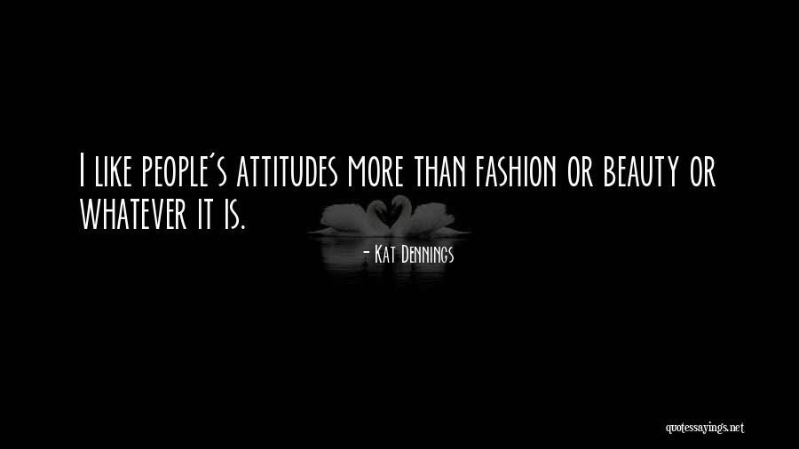 Beauty With Attitude Quotes By Kat Dennings Beauty With Attitude Quotes By Kat Dennings