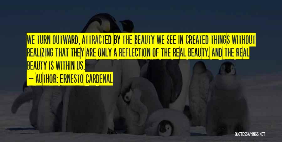 Beauty Within Quotes By Ernesto Cardenal