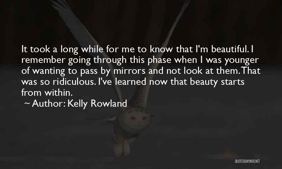 Beauty Within Quotes By Kelly Rowland