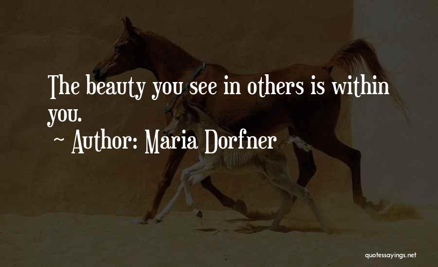 Beauty Within Quotes By Maria Dorfner