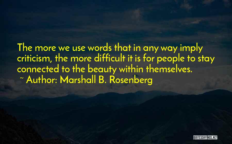 Beauty Within Quotes By Marshall B. Rosenberg