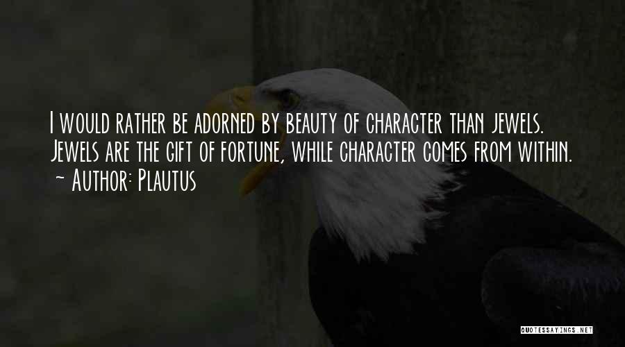 Beauty Within Quotes By Plautus