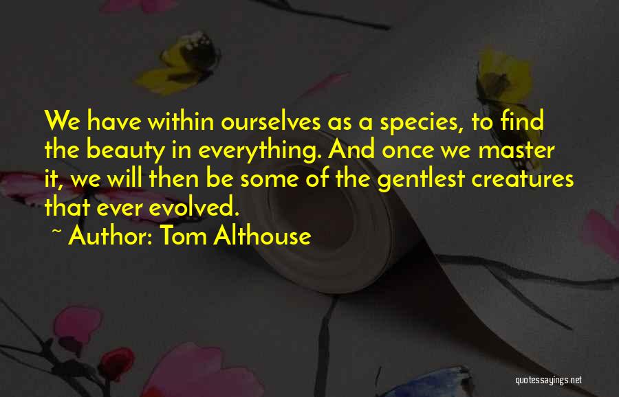 Beauty Within Quotes By Tom Althouse