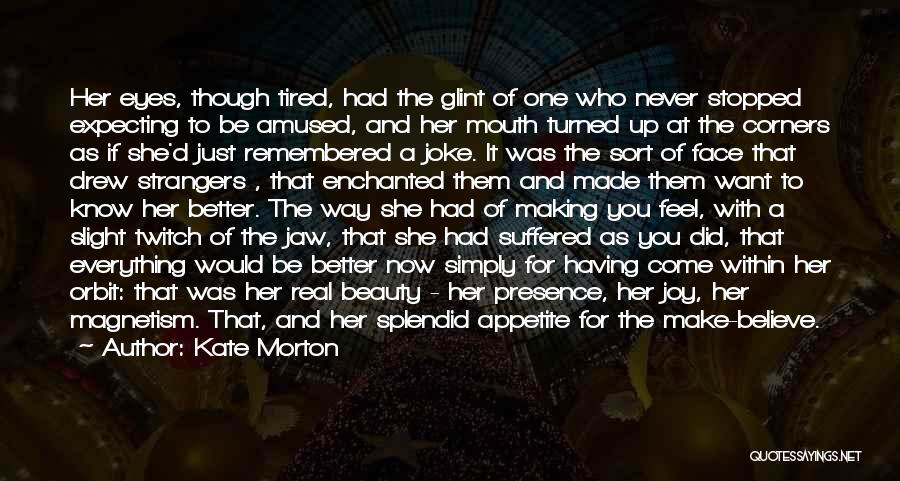 Beauty Within The Eyes Quotes By Kate Morton
