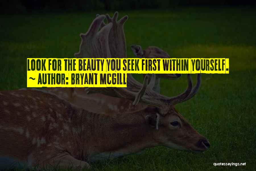 Beauty Within You Quotes By Bryant McGill